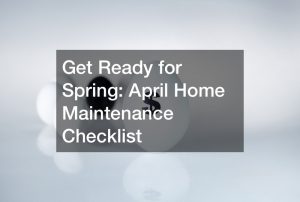 April home maintenance checklist