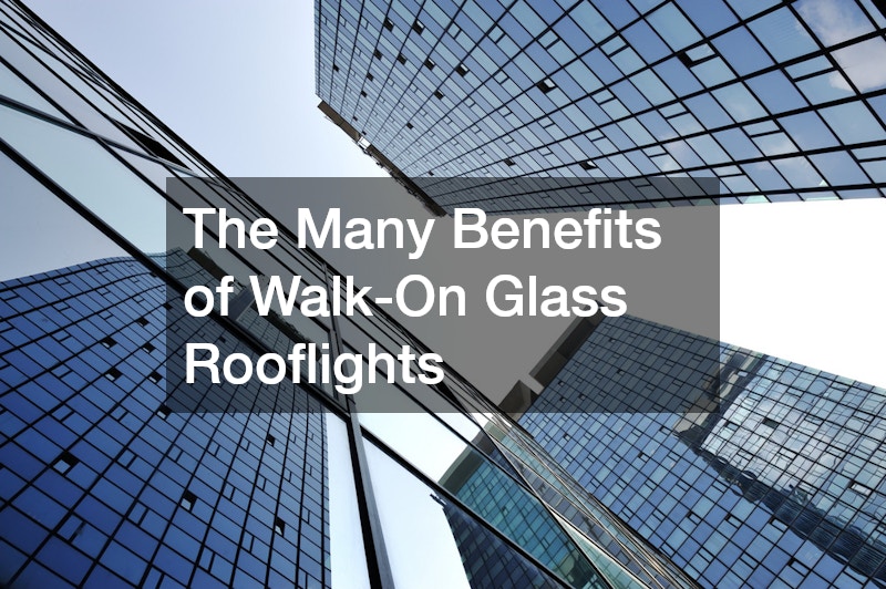 The Many Benefits of Walk-On Glass Rooflights