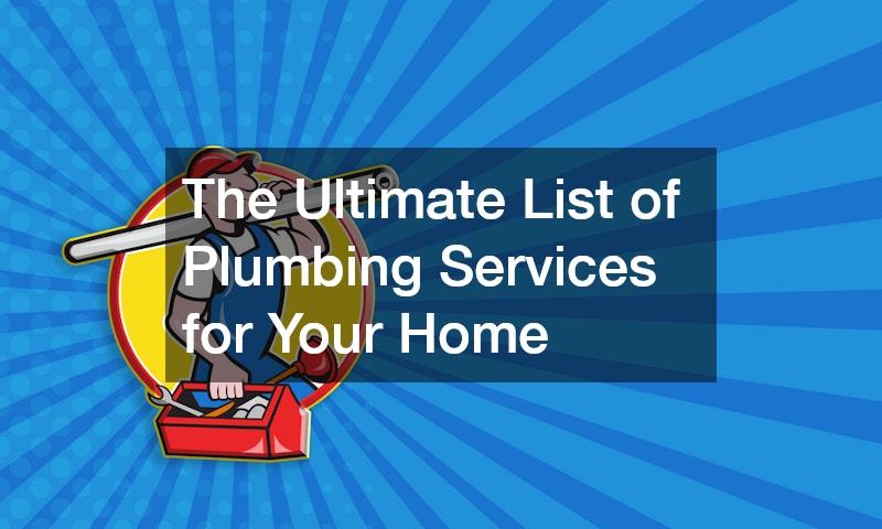 The Ultimate List of Plumbing Services for Your Home